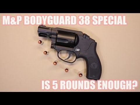 SMITH & WESSON M&P BODYGUARD 38 SPECIAL...IS 5 ROUNDS ENOUGH?