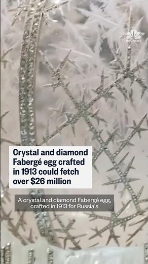 Crystal and diamond Febergé egg crafted in 1913 could fetch $26 million
