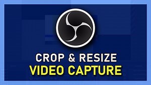 OBS Studio - How To Crop & Resize Video Capture — Tech How