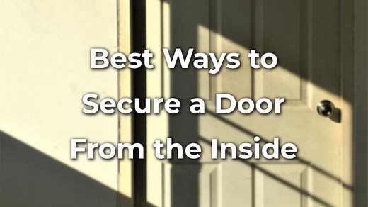 9 Best Ways to Secure a Door From the Inside - DailyHomeSafety