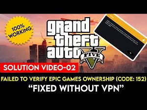 Failed to verify Epic Games ownership of GTA5 (CODE: 152) "FIXED WITHOUT VPN" (SOLUTION-02)