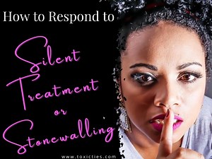How to Respond to Silent Treatment or Stonewalling