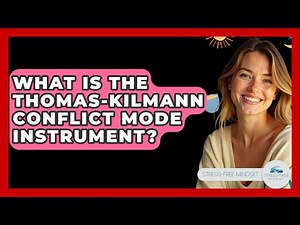 What Is The Thomas-Kilmann Conflict Mode Instrument? - Stress Free Mindset