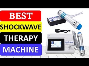 TOP 10 Best ShockWave Therapy Machine in 2022