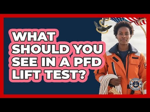 What Should You See In A PFD Lift Test?