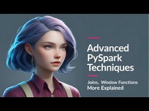 Advanced PySpark Techniques | Joins, Window Functions & More Explained