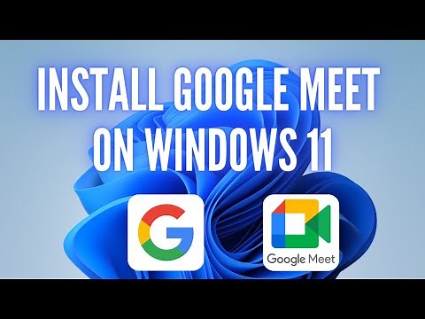 How To Install Google Meet on Windows 11