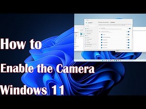 How To Enable the Camera on Windows 11