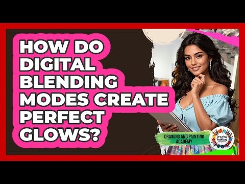 How Do Digital Blending Modes Create Perfect Glows? - Drawing and Painting Academy