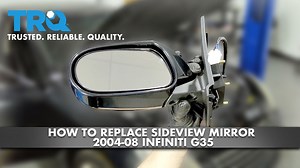 How To Replace Sideview Mirrors 2004-08 Infiniti G35