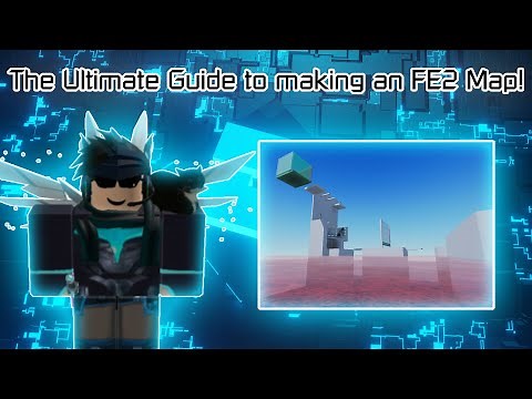 [READ DESC] The Ultimate Guide to making FE2 Maps! (Part 1: Getting started)