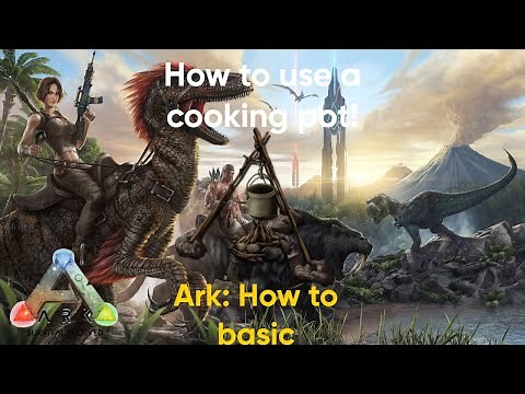 How to use a cooking pot in Ark! I Ark: How to basic