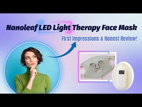 Nanoleaf LED Light Therapy Face Mask – First Impressions & Honest Review!