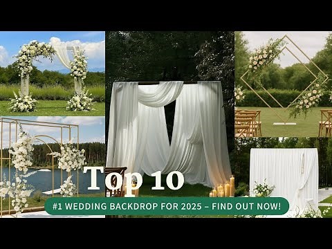 10 Must-Have Wedding Backdrops for Your 2025 Ceremony!