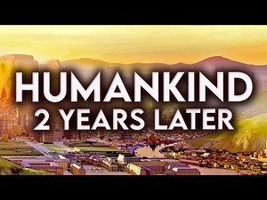 HUMANKIND: "The Civ 6 Killer" - TWO YEARS LATER