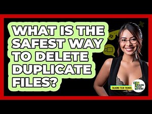 What Is The Safest Way To Delete Duplicate Files?