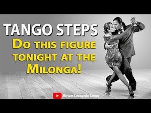 TANGO STEPS: Use this figure tonight at the Milonga (Milonguero style)