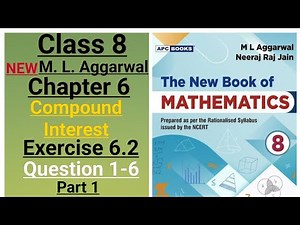 New ml aggarwal class 8 maths chapter 6 (compound interest) exercise 6.2 question 1-6 part 1
