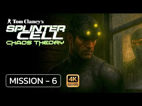 Playing Splinter Cell Chaos Theory Walkthrough Gameplay Mission 6 - (FULL GAME)