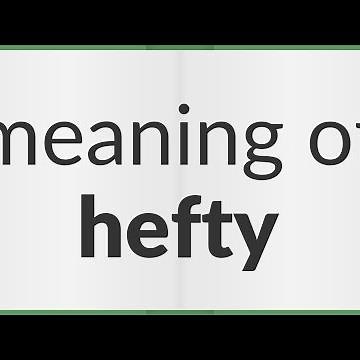Hefty | meaning of Hefty