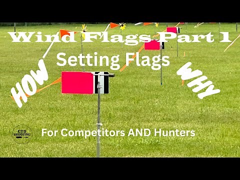 Wind Flags Part 1: Why and How to Set Wind Flags for optimal accuracy and precision.