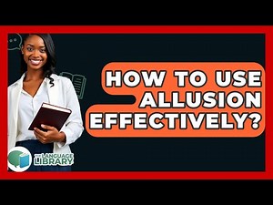 How To Use Allusion Effectively? - The Language Library