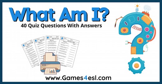 "What Am I?" Quizzes – 40 Fun Quiz Questions With Answers | Games4esl