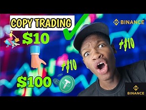How to turn $10 to $100 with Binance copy trading for beginners- Copy trading tutorials