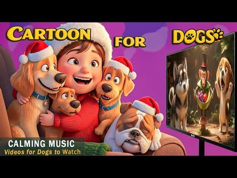 Dog Cartoons for Dogs to Watch: Videos for Dogs to Calm & Boredom Busting | Relaxing Music for DOgs