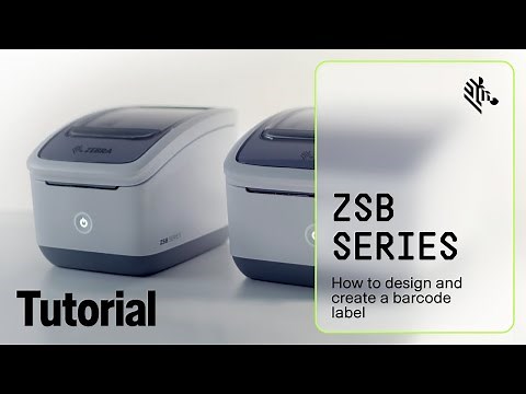 How To Design and Create a Barcode Label With Your ZSB Series Label Printer | Zebra