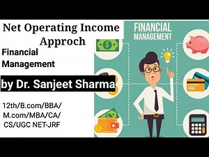 Net Operating Income Approach (Capital Structure) with Assumptions, Examples, Comparison, Conclusion