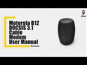 How to Set Up Your Motorola B12 DOCSIS 3.1 Cable Modem | Step-by-Step Guide
