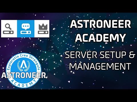 Setup & Manage Astroneer Servers - Astroneer Academy Extra