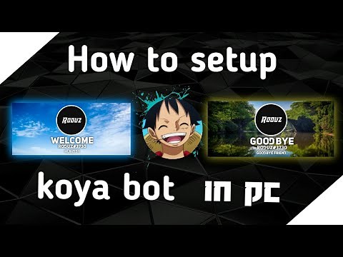 How to setup Koya Bot as the welcomer bot on discord,koya bot welcome command | 2020 on PC