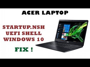 ACER UEFI SHELL ERROR SOLUTION - WINDOWS 10 INSTALL - USB BOOT