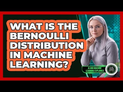 What Is The Bernoulli Distribution In Machine Learning?