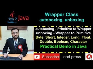 Wrapper Class in Java - autoboxing and unboxing - Practical Demo