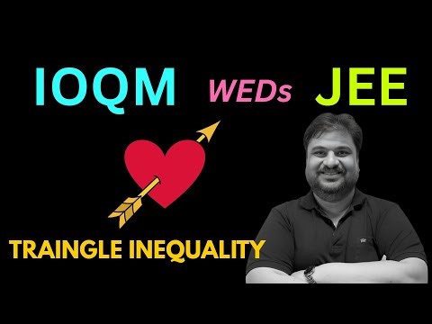 Triangle Inequality Concepts & Tricks | Must Watch for IOQM & JEE Aspirants | Anshul Sir