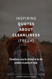 70 Inspiring Quotes About Cleanliness (FRESH)