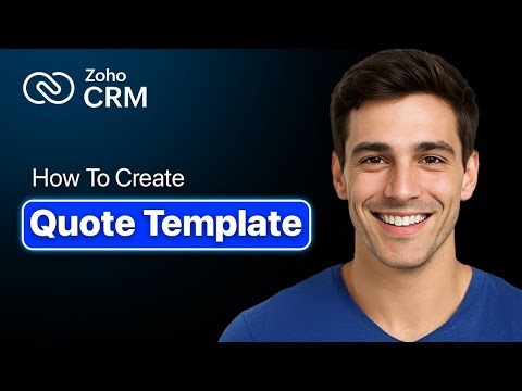 How To Create Quote Template In Zoho CRM - Step By Step (2025 Guide)