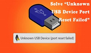 [FIXED] Unknown USB Device (Port Reset Failed) Error – 7 Ways