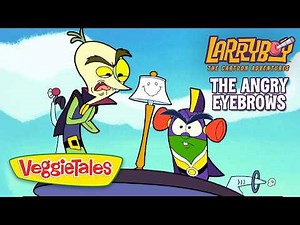 Larry-Boy! & The Angry Eyebrows 💥 The Truth About Anger! 🙏 VeggieTales