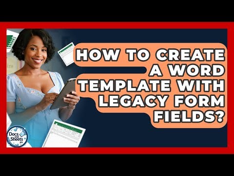 How To Create A Word Template With Legacy Form Fields? - Docs and Sheets Pro