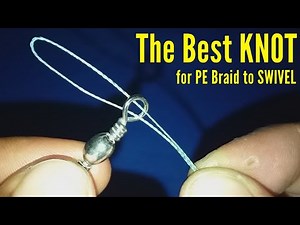 The Best KNOT for PE BRAID to SWIVEL
