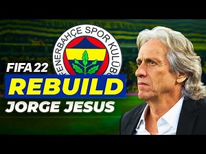 JORGE JESUS TAKIMIN BAŞINDA! // FIFA 22 FENERBAHÇE REBUILD // KARİYER MODU