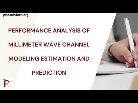 Performance Analysis of Millimeter Wave Channel Modeling Estimation and Prediction