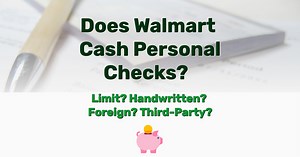 Does Walmart Cash Personal Checks? Limit? Handwritten? Foreign? - Frugal Living - Lifestyle Blog