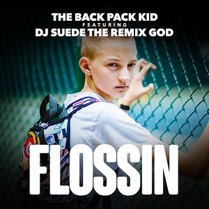 The Backpack Kid (Ft. DJ Suede The Remix God) – Flossin