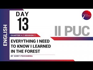 DAY 13 | ENGLISH | II PUC | EVERYTHING I NEED TO KNOW I LEARNED IN THE FOREST