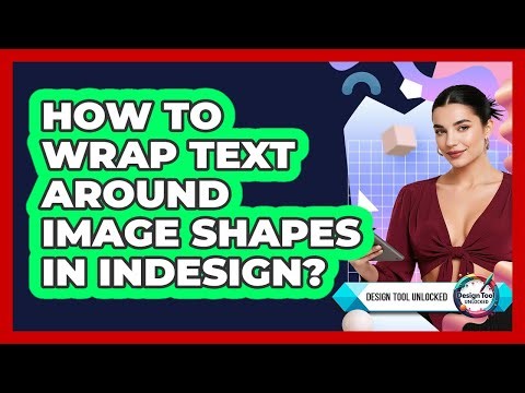 How To Wrap Text Around Image Shapes In InDesign?